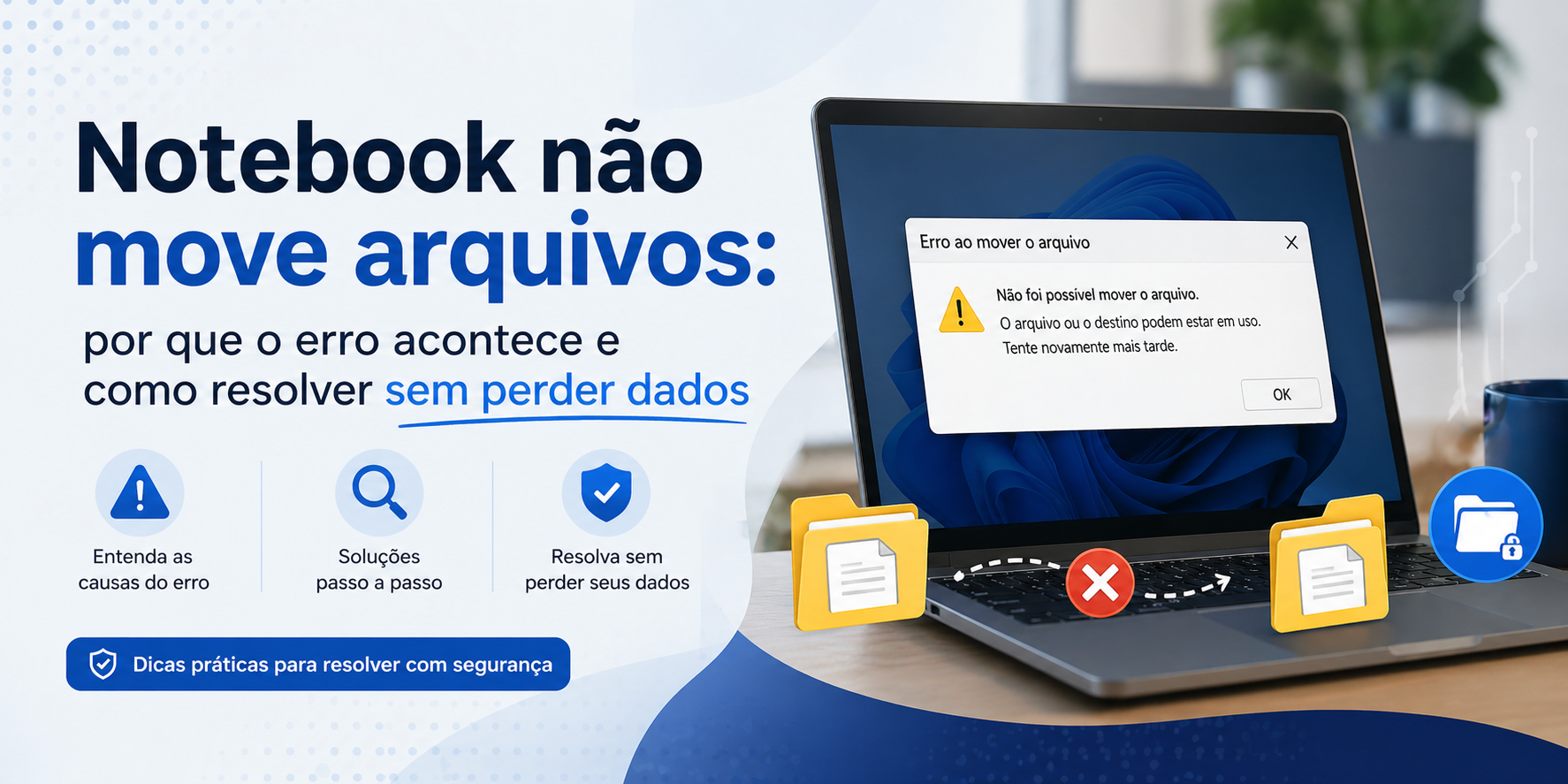 Notebook não move arquivos: por que o erro acontece e como resolver sem perder dados
